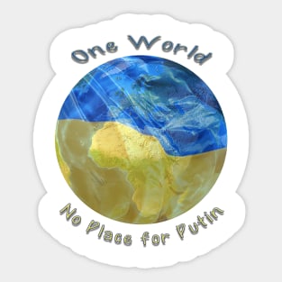 One World, Support Ukraine, No place for Putin Sticker